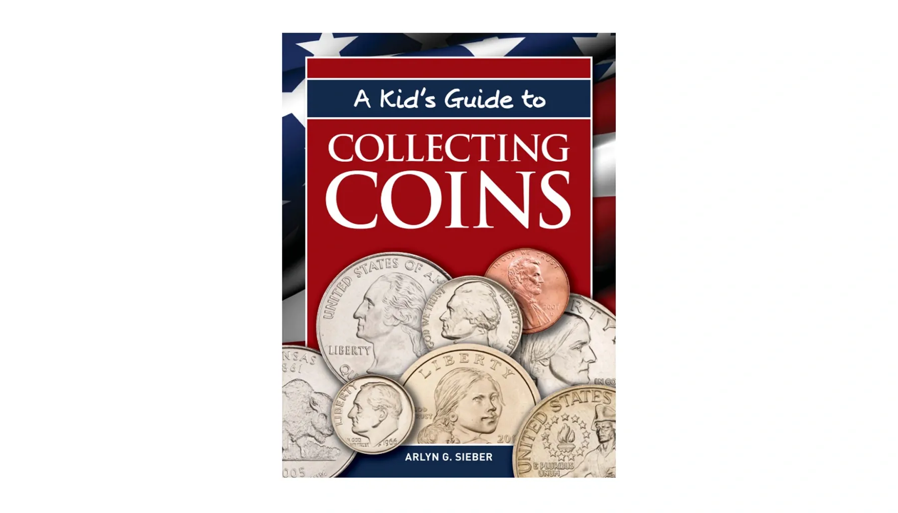 A cover of "A Kid's Guide to Collecting Coins" with colorful illustrations of coins and a playful, engaging design for young collectors.